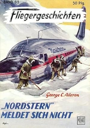 Seller image for Fliegergeschichten - Band 63, "Nordstern" meldet sich nicht for sale by Antiquariat Lindbergh