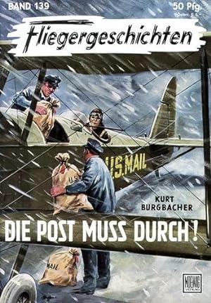 Bild des Verkufers fr Fliegergeschichten - Band 139, Die Post muss durch! zum Verkauf von Antiquariat Lindbergh
