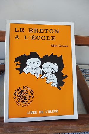 Imagen del vendedor de Le Breton A L'Ecole. Livre De L'Elve a la venta por librairie ESKAL