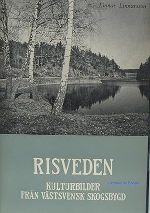 Risveden Kulturbilder fran vastsvensk skogsbygd