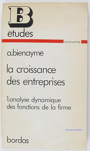 Seller image for La croissance des entreprises, Tome 1 Analyse dynamique des fonctions de la firme for sale by Librairie du Bassin