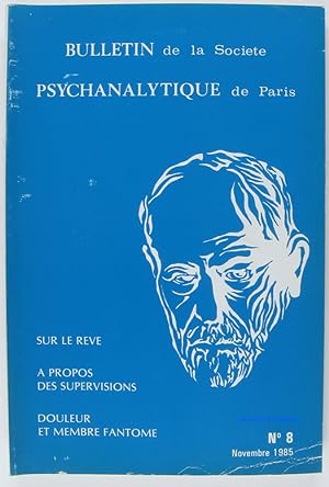 Bulletin de la Société psychanalytique de Paris n°8 Sur le rêve A propos des supervisions Douleur...
