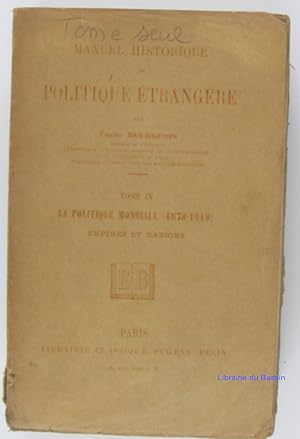 Seller image for Manuel historique de politique trangre Tome IV. La politique mondiale (1878-1919) Empires et Nations for sale by Librairie du Bassin
