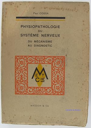 Image du vendeur pour Physiopathologie du systme nerveux Du mcanisme au diagnostic mis en vente par Librairie du Bassin