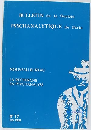 Bulletin de la Société psychanalytique de Paris n°17 La recherche en psychanalyse Nouveau bureau