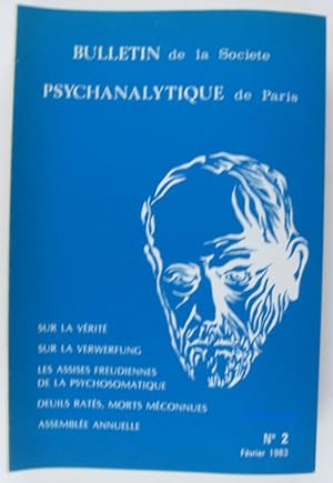 Bulletin de la Société psychanalytique de Paris n°2 Sur la vérité Sur la Verwerfung Les assises f...