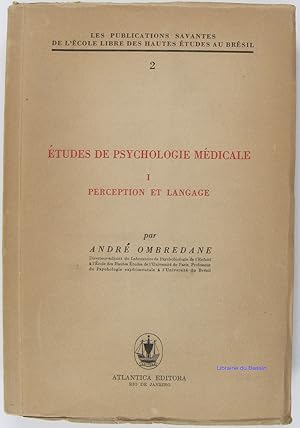 Etudes de psychologie médicale, Tome I Perception et langage