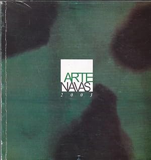 Seller image for Arte Navas 2003. Feria de Artes Visuales for sale by LIBRERA GULLIVER
