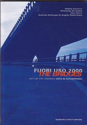 Imagen del vendedor de Fuori uso 2000. The bridges. Art on the highway. Arte in autostrada a la venta por LIBRERA GULLIVER