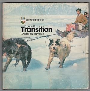 Annual Report of the Government of the Northwest Territories, Council in Transition 1976/ Conseil...