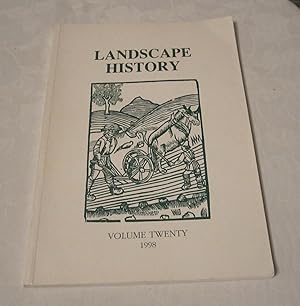 Landscape History Volume Twenty (20): Journal of the Society for Landscape Studies