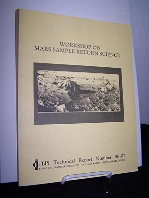 Workshop on Mars Sample Return Science. LPI Technical Report Number 88-07.