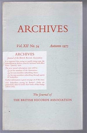 Immagine del venditore per Archives, the Journal of the British Records Association, Vol. XII No. 54, Autumn 1975 venduto da Bailgate Books Ltd