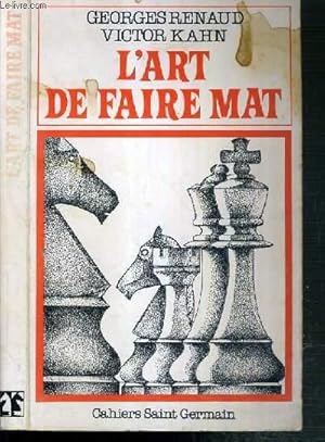 Seller image for L'ART DE FAIRE MAT - 83 PARTIES, 46 FINS DE PARTIES, 80 EXERCICES, 305 DIAGRAMMES. for sale by Le-Livre