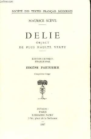 Image du vendeur pour DELIE, OBJECT DE PLUS HAULTE VERTU / COLLECTION "SOCIETE DES TEXTES FRANCAIS MODERNES". mis en vente par Le-Livre