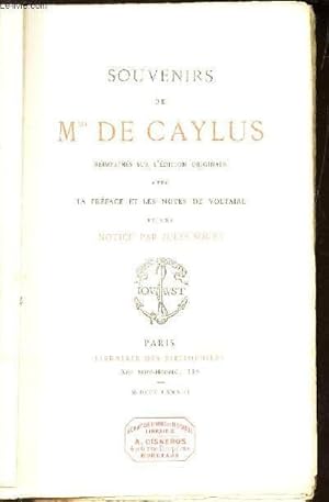 Bild des Verkufers fr SOUVENIRS DE Mme DE CAYLUS - Rimprims sur l' dition originale avec la prface et les notes de Voltaire et une notice par Jules Soury. zum Verkauf von Le-Livre