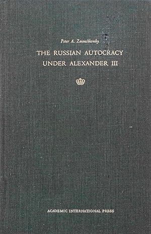 Bild des Verkufers fr The Russian Autocracy under Alexander III (The Russian series) zum Verkauf von School Haus Books