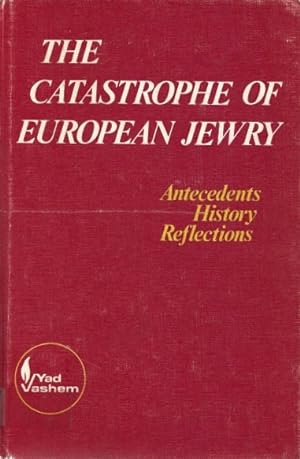 Bild des Verkufers fr THE CATASTROPHE OF EUROPEAN JEWRY: ANTECEDENTS-HISTORY-REFLECTIONS: SELECTED PAPERS zum Verkauf von Dan Wyman Books, LLC