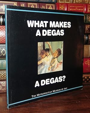 Seller image for WHAT MAKES A DEGAS A DEGAS for sale by Rare Book Cellar