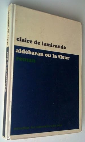Seller image for Aldbaran ou la fleur. Roman for sale by Claudine Bouvier