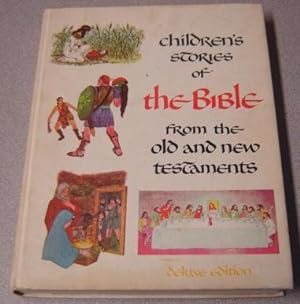 Seller image for Childrens Stories Of The Bible From The Old And New Testament, Deluxe Edition for sale by Books of Paradise