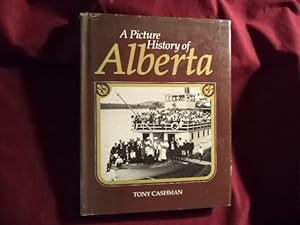 Seller image for A Picture History of Alberta. for sale by BookMine