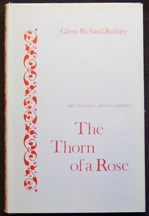 Imagen del vendedor de The Thorn of a Rose: Amy Lowell Reconsidered a la venta por Classic Books and Ephemera, IOBA
