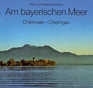 Bild des Verkufers fr Am bayerischen Meer - Chiemsee, Chiemgau - zum Verkauf von Allguer Online Antiquariat