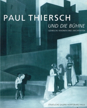 Seller image for Paul Thiersch und die Bhne Szenische Visionen eines Architekten for sale by Leipziger Antiquariat
