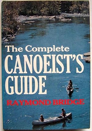 Image du vendeur pour The Complete Canoeist's Guide mis en vente par Shoestring Collectibooks