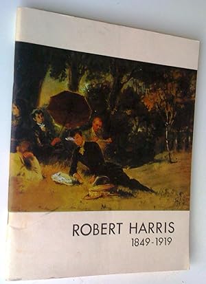 Robert Harris 1849-1919. An Exhibition organized by Confederation Art Gallery under the sponsorsh...