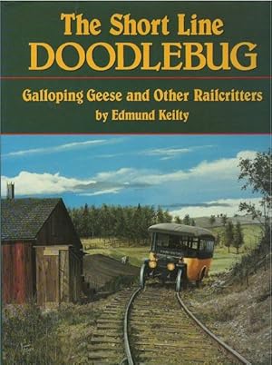 The Short Line Doodlebug: Galloping Geese and Other Railcritters (Interurbans Special)