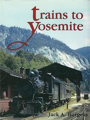 Seller image for Trains to Yosemite for sale by Culpepper Books