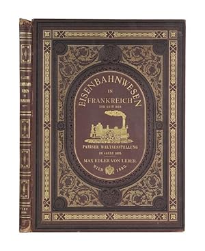 Bild des Verkufers fr Das Eisenbahnwesen in Frankreich zur Zeit der Pariser Weltausstellung im Jahre 1878. Ein Bericht an das Hohe k. k. Handelsministerium ber eine in Folge Hohen Auftrages unternommene Studienreise. zum Verkauf von Versandantiquariat Wolfgang Friebes