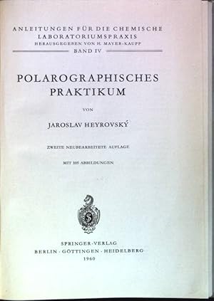 Imagen del vendedor de Polarographisches Praktikum Anleitungen fr die chemische Laboratoriumspraxis; IV a la venta por books4less (Versandantiquariat Petra Gros GmbH & Co. KG)