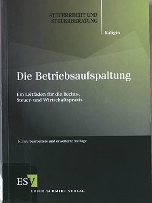 Immagine del venditore per Die Betriebsaufspaltung : ein Leitfaden fr die Rechts-, Steuer- und Wirtschaftspraxis. Steuerrecht und Steuerberatung. Band 47. venduto da books4less (Versandantiquariat Petra Gros GmbH & Co. KG)