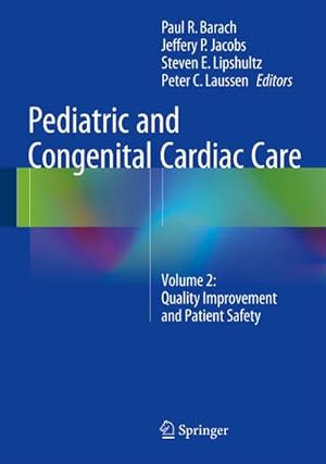 Immagine del venditore per Pediatric and Congenital Cardiac Care : Volume 2: Quality Improvement and Patient Safety venduto da AHA-BUCH GmbH
