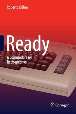 Bild des Verkufers fr Ready : A Commodore 64 Retrospective zum Verkauf von AHA-BUCH GmbH