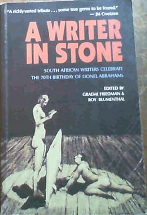 Immagine del venditore per A Writer in Stone : South African Writers Celebrate the 70th Birthday of Lionel Abrahams venduto da Chapter 1