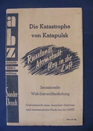 Die Katastrophe von Katapulsk - Russlands Atomstadt flog in die Luft