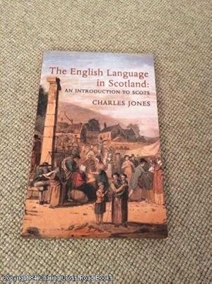 The English Language in Scotland: An Introduction to Scots