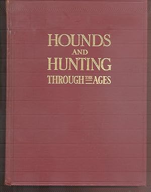 Immagine del venditore per Hounds and Hunting Through the Ages; with a foreword by Mason Houghland. venduto da Peter Keisogloff Rare Books, Inc.