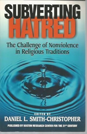 Seller image for Subverting Hatred: The Challenge of Nonviolence in Religious Traditions for sale by Bookfeathers, LLC