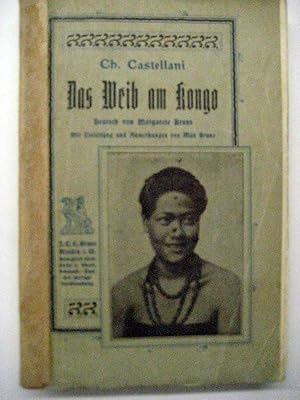 Bild des Verkufers fr Das Weib am Kongo. Dt. von Margarete Bruns. Mit einer Einl. von Max Bruns. zum Verkauf von Mller & Grff e.K.