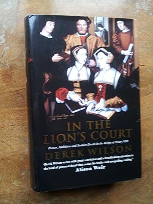 Seller image for IN THE LION'S COURT - Power, Ambition in the Reign of Henry VIII for sale by Ron Weld Books