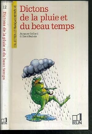 Seller image for DICTONS DE LA PLUIE ET DU BEAU TEMPS / COLLECTION LE FRANCAIS RETROUVE. for sale by Le-Livre