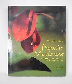 Bild des Verkufers fr Paraiso Mexicano: Gardens, Landscapes, and Mexican Soul zum Verkauf von Pacific Coast Books, ABAA,ILAB