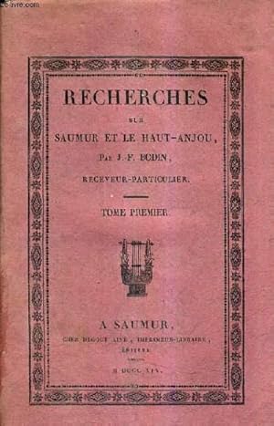 Seller image for RECHERCHES HISTORIQUES SUR LA VILLE SAUMUR SES MONUMENS ET CEUX DE SON ARRONDISSEMENT - TOME 1 . for sale by Le-Livre