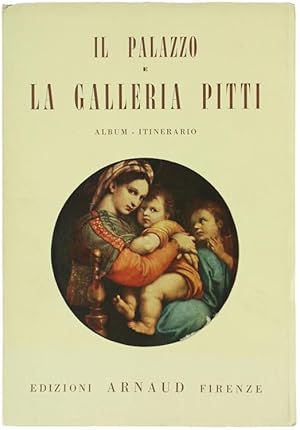 IL PALAZZO E LA GALLERIA PITTI IN FIRENZE. Album - Itinerario.: