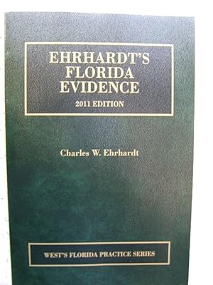 Seller image for Ehrhardt's Florida Evidence, 2011 ed. (Vol. 1, Florida Practice Series) for sale by Muse Book Shop